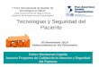 Tecnologias y Seguridad del Paciente Dolors Montserrat-Capella Asesora Programa de Calidad de la Atencion y Seguridad del Paciente “I Foro Internacional