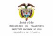 Ministerio de Educación Nacional República de Colombia MINISTERIO DE TRANSPORTE INSTITUTO NACIONAL DE VIAS República de Colombia