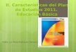 II. Características del Plan de Estudios 2011. Educación Básica Profra. Luz María Rodríguez Camacho