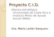 Proyecto C.I.D. Alianza estratégica Universidad de Costa Rica e Instituto Mixto de Ayuda Social (IMAS) Dra. María Leitón Barquero