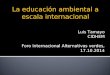 La educación ambiental a escala internacional Luis Tamayo CIDHEM Foro Internacional Alternativas verdes, 17.10.2014