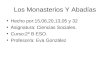 Los Monasterios Y Abadías Hecho por:15,06,20,13,05 y 32 Asignatura: Ciencias Sociales. Curso:2º B ESO. Profesor/a: Eva González