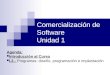 Comercialización de Software Unidad 1 Agenda: Introducción al Curso I.2.- Programas: diseño, programación e implantación