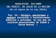 RESOLUCION 343/2009 DEL MINIST. DE SALUD DE LA NACION (En el marco de la Ley 24521) Pto. 13.- Dirigir, participar y auditar servicios e instituciones públicas