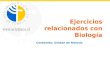 Ejercicios relacionados con Biología Contenido: Unidad de Meiosis