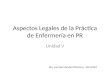 Aspectos Legales de la Práctica de Enfermería en PR Unidad V Dra. Lourdes Mendez PhD-Nurs. 105-UMET