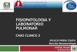 Horacio Matías Castro Sección Neumonología HOSPITAL ITALIANO de Buenos Aires FISIOPATOLOGIA Y LABORATORIO PULMONAR CASO CLINICO 2
