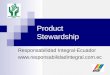 Product Stewardship Responsabilidad Integral-Ecuador 