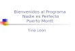 Bienvenidos al Programa Nadie es Perfecto Puerto Montt Tina Leon