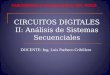 CIRCUITOS DIGITALES II: Análisis de Sistemas Secuenciales DOCENTE: Ing. Luis Pacheco Cribillero UNIVERSIDAD TECNOLÓGICA DEL PERÚ