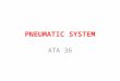 ATA 36 PNEUMATIC SYSTEM. Los aviones también utilizan aire para operar ciertos sistemas: FrenosFrenos. En los comerciales son de emergencia. Mover bombas