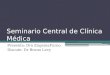 Seminario Central de Clínica Médica Presenta: Dra EugeniaFurno Discute: Dr Bruno Levy