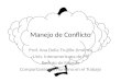 Manejo de Conflicto Prof. Ana Delia Trujillo-Jiménez Univ. Interamericana de PR Recinto de Fajardo Comportamiento Humano en el Trabajo