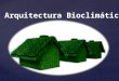 Arquitectura Bioclimática Arquitectura Bioclimática