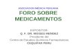 ASOCIACION MÉDICA PERUANA FORO SOBRE MEDICAMENTOS EXPOSITOR: Q. F. DR. MOISES MENDEZ Presidente del Centro de Estudios Químicos Farmacéuticos CEQUIFAR
