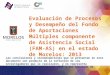 Evaluación de Procesos y Desempeño del Fondo de Aportaciones Múltiples componente de Asistencia Social (FAM-AS) en el estado de Morelos: 2013 Las conclusiones
