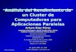 Cluster Computing 1 Análisis del Rendimiento de un Cluster de Computadoras para Aplicaciones Paralelas Arturo Díaz Pérez Santiago Domínguez, David Araujo