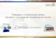 Trabajado y Colaborando Juntos Industria / Investigación Academia en Acción Dr. Fernando Fernández