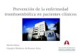  Prevención de la enfermedad tromboembólica en pacientes clínicos Martín Bosio Hospital Británico de Buenos Aires