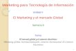 1 Marketing para Tecnología de Información Unidad II El Marketing y el mercado Global El mercado global y el comercio electrónico Marketing Global, Internacionalización