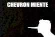 Chevron miente sistemáticamente diciendo que el Estado ecuatoriano interfiere en el caso Lago Agrio (que los opone a ciudadanos ecuatorianos) Chevron