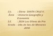 Lic. : Elena SANTA CRUZ V. Área : Historia-Geografía y Economía I.E. : 2024 Los Olivos de Pro Grado : 2do.de Sec.de Menores 2010