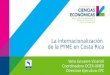 La internacionalización de la PYME en Costa Rica Velia Govaere Vicarioli Coordinadora OCEX-UNED Directora Ejecutiva CPC