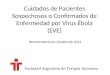 Cuidados de Pacientes Sospechosos o Confirmados de Enfermedad por Virus Ébola (EVE) Recomendaciones Octubre de 2014 Sociedad Argentina de Terapia Intensiva