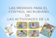 LAS MEDIDAS PARA EL CONTROL MICROBIANO DE CONTROL MICROBIANO DE LAS ACTIVIDADES DE LA VIDA DIARIA RELACIONADA DIARIA RELACIONADA