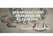 SEGURIDAD CON APARATOS DE ELEVACIÓN Diego León Sepúlveda Mejía