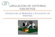 Introducción al Modelado y Simulación de Sistemas SIMULACIÓN DE SISTEMAS DISCRETOS