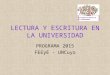 LECTURA Y ESCRITURA EN LA UNIVERSIDAD PROGRAMA 2015 FEEyE - UNCuyo