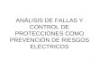 ANÁLISIS DE FALLAS Y CONTROL DE PROTECCIONES COMO PREVENCIÓN DE RIESGOS ELÉCTRICOS 1