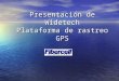 Presentación de Widetech Plataforma de rastreo GPS