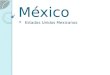 México  Estados Unidos Mexicanos. Datos importantes Moneda: el peso mexicano Población: 112.336.538