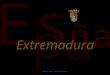 Es pa ña Extremadura Hacer click para continuar Es pa ña Extremadura Yuste