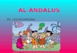 AL-ÁNDALUS BY: LOS PICAPIEDRA ÍNDICE LA SOCIEDAD LAS CIUDADES LAS CONSTRUCCIONES LA CULTURA MÁS INFORMACIÓN