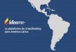La plataforma de crowdfunding para América Latina