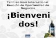 ¡Bienvenidos! Tahitian Noni International Reunión de Oportunidad de Negocios