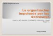 La organización impulsada por las decisiones (Marcia W. Blenko, Michael C. Mankins y Paul Rogers). Teoría Organizacional Diego Basoa