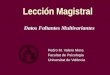 Lección Magistral Pedro M. Valero Mora Facultat de Psicologia Universitat de València Datos Faltantes Multivariantes