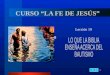 1 CURSO “LA FE DE JESÚS” Lección 19. 2... acerca del Bautismo EL VERDADERO BAUTISMO 1.¿Quién mandó bautizar? S Mateo 28:18 ‑ 20 18 Y Jesús se acercó y