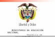 Programa Nacional de Uso de Medios y Nuevas Tecnologías MINISTERIO DE EDUCACIÓN NACIONAL República de Colombia