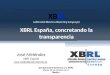 José Meléndez XBRL España jose.melendez@corpme.es Jornada sobre Solvencia II y XBRL Martes 28 de Octubre 2014 Madrid XBRL (eXtensible Business Reporting