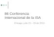 86 Conferencia Internacional de la ISA Chicago, julio 23 – 29 de 2010