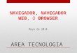 AREA TECNOLOGIA NAVEGADOR, NAVEGADOR WEB, O BROWSER Mayo de 2014
