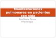 Dra Marta Torres Infectología Manifestaciones pulmonares en pacientes con sida