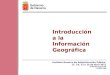 Introducción a la Información Geográfica Bloque I Cartografía Básica Introducción Bloque II Cartografía Digital / SIG Bloque IV Sistemas de Información