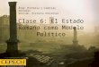 Clase 6: El Estado Romano como Modelo Político Área: Historia y Ciencias Sociales Sección: Historia Universal