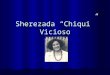 Sherezada “Chiqui” Vicioso. “Poetisa, Dramaturga, Ensayista, y Socióloga” Nació: el 21 de junio de 1948 en la ciudad de Santo Domingo Nació: el 21 de